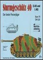 Sturmgeschutz 40 (L/43 Und L48) Der Beste Panzerjager (Waffen-Arsenal Band 79)