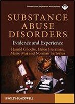 Substance Abuse Disorders: Evidence And Experience (Wpa Series In Evidence & Experience In Psychiatry)