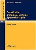 Substitution Dynamical Systems - Spectral Analysis: Second Edition (Lecture Notes In Mathematics)