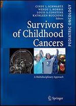 Survivors Of Childhood And Adolescent Cancer: A Multidisciplinary Approach (pediatric Oncology)
