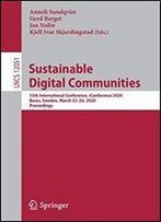 Sustainable Digital Communities: 15th International Conference, Iconference 2020, Boras, Sweden, March 2326, 2020, Proceedings
