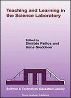 Teaching And Learning In The Science Laboratory (Contemporary Trends And Issues In Science Education)