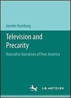 Television And Precarity: Naturalist Narratives Of Poor America