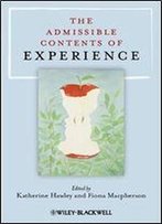 The Admissible Contents Of Experience (Philosophical Quarterly Special Issues)