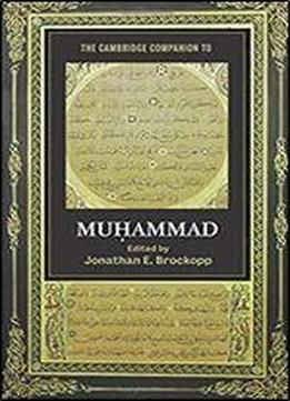 The Cambridge Companion To Muhammad (cambridge Companions To Religion)