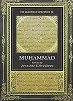 The Cambridge Companion To Muhammad (Cambridge Companions To Religion)