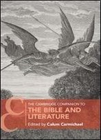 The Cambridge Companion To The Bible And Literature