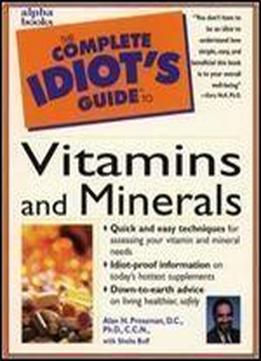 The Complete Idiot's Guide To Vitamins And Minerals (alpha, 2003)