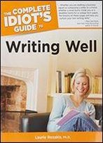 The Complete Idiot's Guide To Writing Well