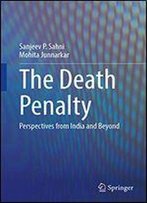 The Death Penalty: Perspectives From India And Beyond