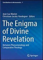 The Enigma Of Divine Revelation: Between Phenomenology And Comparative Theology