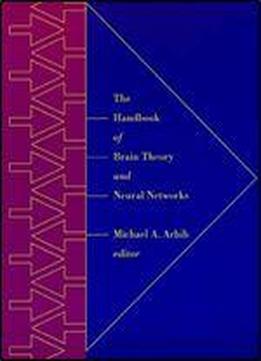 The Handbook Of Brain Theory And Neural Networks (bradford Book)