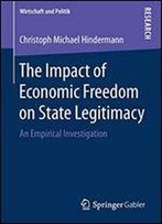 The Impact Of Economic Freedom On State Legitimacy: An Empirical Investigation (Wirtschaft Und Politik)