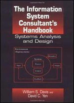 The Information System Consultant's Handbook: Systems Analysis And Design