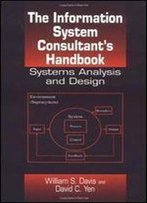 The Information System Consultant's Handbook: Systems Analysis And Design