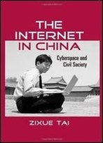 The Internet In China: Cyberspace And Civil Society (Routledge Studies In New Media And Cyberculture)