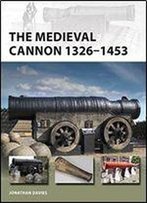 The Medieval Cannon 13261453