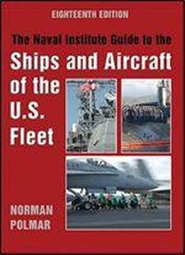The Naval Institute Guide To The Ships And Aircraft Of The U.s. Fleet