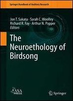 The Neuroethology Of Birdsong