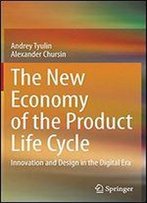 The New Economy Of The Product Life Cycle: Innovation And Design In The Digital Era