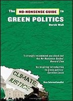 The No-Nonsense Guide To Green Politics (No-Nonsense Guides)