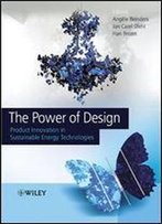 The Power Of Design: Product Innovation In Sustainable Energy Technologies