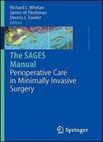 The Sages Manual Of Perioperative Care In Minimally Invasive Surgery (Whelan, The Sages Manual)