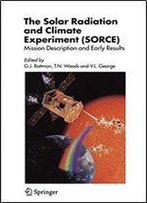The Solar Radiation And Climate Experiment (Sorce): Mission Description And Early Results