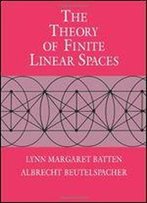 The Theory Of Finite Linear Spaces: Combinatorics Of Points And Lines