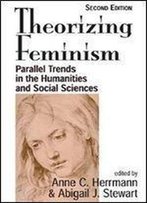 Theorizing Feminism: Parallel Trends In The Humanities And Social Sciences