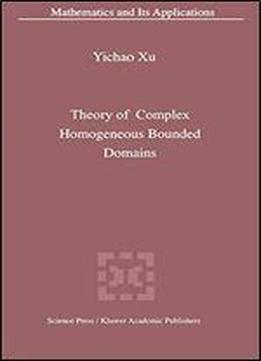 Theory Of Complex Homogeneous Bounded Domains
