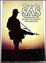 This Is The Sas: A Pictorial History Of The Special Air Service Regiment