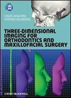 Three-Dimensional Imaging For Orthodontics And Maxillofacial Surgery