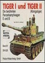 Tiger I Und Tiger Ii (Konigstiger) (Waffen-Arsenal Band 81)