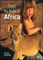 Tippi: My Book Of Africa