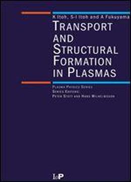 Transport And Structural Formation In Plasmas,