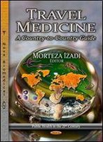 Travel Medicine: A Country-To-Country Guide