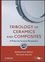 Tribology Of Ceramics And Composites: A Materials Science Perspective