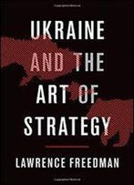 Ukraine And The Art Of Strategy