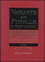 Variants And Pitfalls In Body Imaging