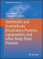Vertebrate And Invertebrate Respiratory Proteins, Lipoproteins And Other Body Fluid Proteins