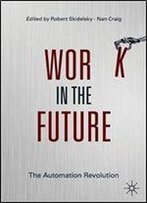 Work In The Future: The Automation Revolution