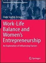 Work-Life Balance And Women's Entrepreneurship: An Exploration Of Influencing Factors