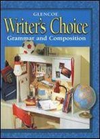 Writer's Choice: Grammar And Composition, Grade 6, Student Edition
