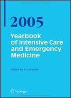 Yearbook Of Intensive Care And Emergency Medicine 2005