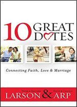 10 Great Dates: Connecting Faith, Love & Marriage