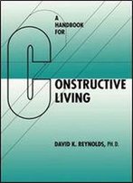 A Handbook For Constructive Living