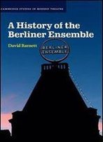 A History Of The Berliner Ensemble