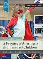 A Practice Of Anesthesia For Infants And Children