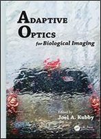 Adaptive Optics For Biological Imaging